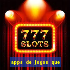 apps de jogos que pagam de verdade